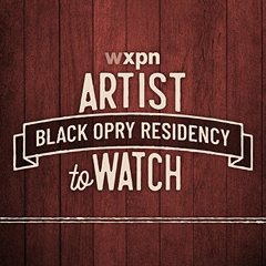 Logo image showing ‘Black Opry Residency’ in a banner superimposed over the words ‘WXPN Artist to watch’. It is against a dark brown wood paneling background.